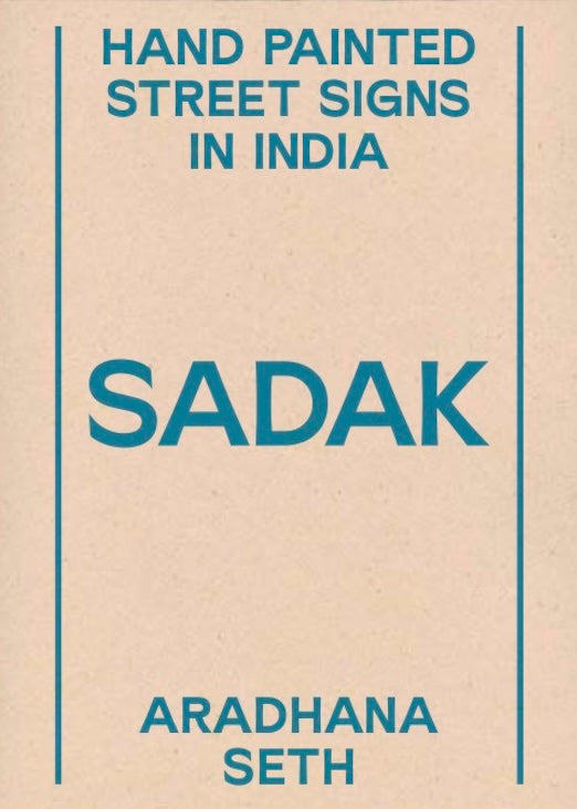 SADAK: Hand Painted Street Signs in India By Aradhana Seth