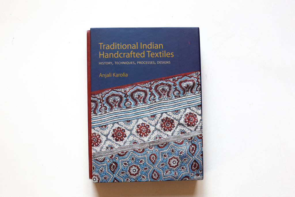 Traditional Indian Handcrafted Textiles Vols I and II: History, Techniques, Processes, Designs