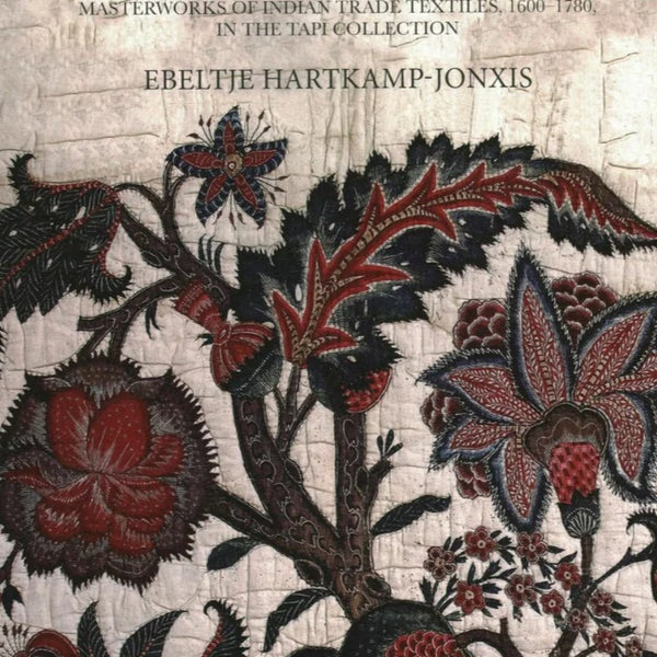 When Indian Flowers Bloomed in Europe: Masterworks of Indian Trade Textiles, 1600-1780